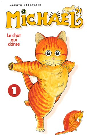 Michael ? ! : le chat qui danse. Vol. 1