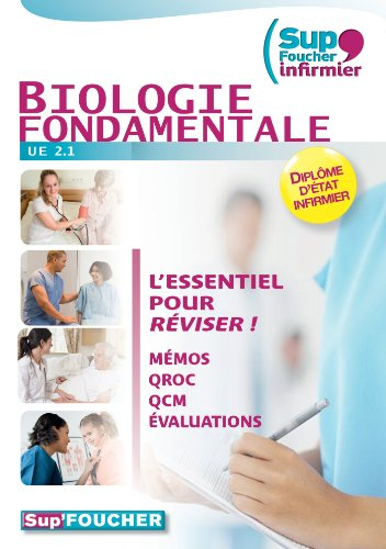 Biologie fondamentale UE 2.1, diplôme d'Etat d'infirmier : l'essentiel pour réviser : mémos, QROC, Q