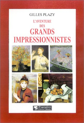 L'aventure des grands impressionnistes