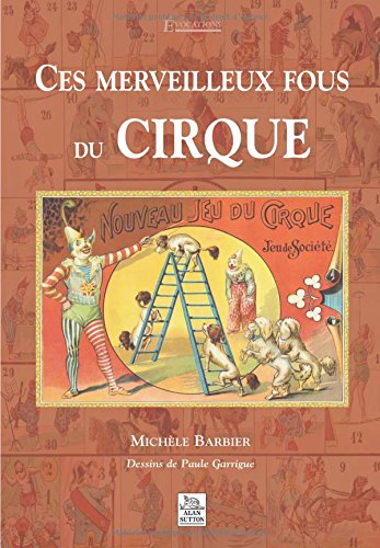 Ces merveilleux fous du cirque