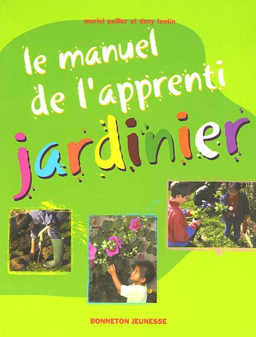 Le manuel de l'apprenti jardinier