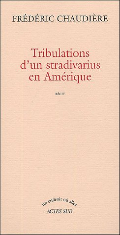 Tribulations d'un stradivarius en Amérique : récit