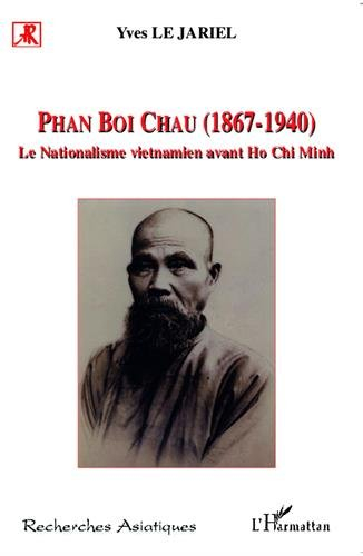 Phan Boi Chau (1867-1940) : le nationalisme vietnamien avant Ho Chi Minh