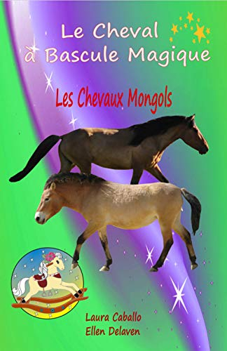 Le Cheval à Bascule Magique: 3 - Les chevaux mongols