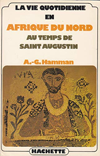 la vie quotidienne en afrique du nord au temps de saint augustin
