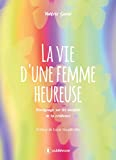 La vie d'une femme heureuse: Témoignage sur les bienfaits de la résilience
