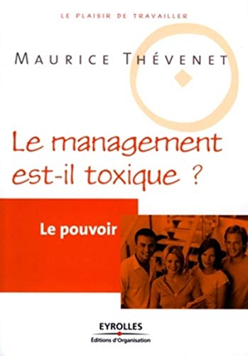 Le pouvoir : le management est-il toxique ?