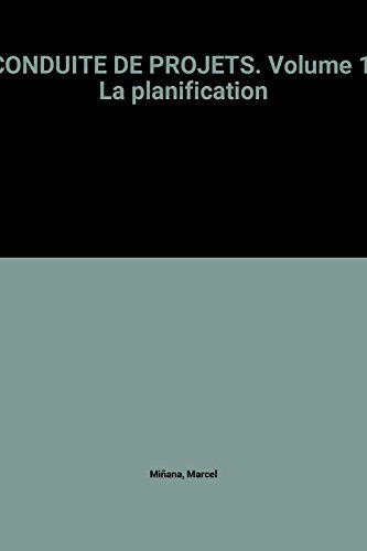conduite de projets. volume 1, la planification