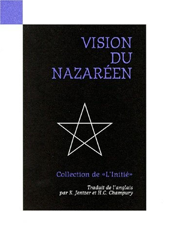 L'initié. Vol. 4. Vision du Nazaréen