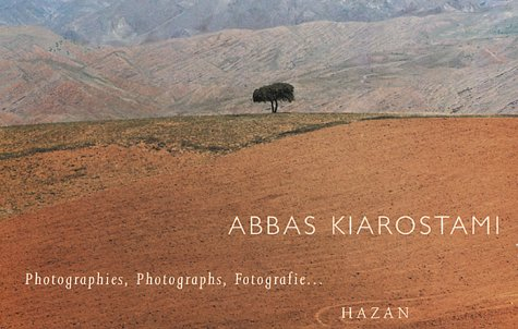 Abbas Kiarostami : photographies. Abbas Kiarostami : photographs. Abbas Kiarostami : fotografie