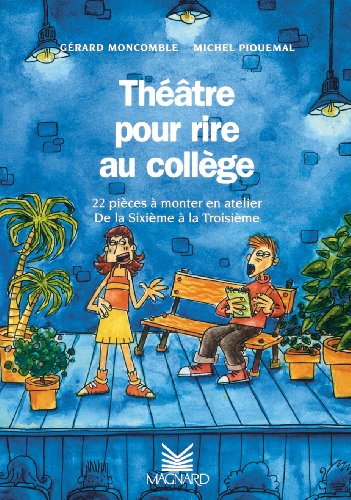 Théâtre pour rire au collège : 22 pièces à monter en atelier, de la sixième à la troisième