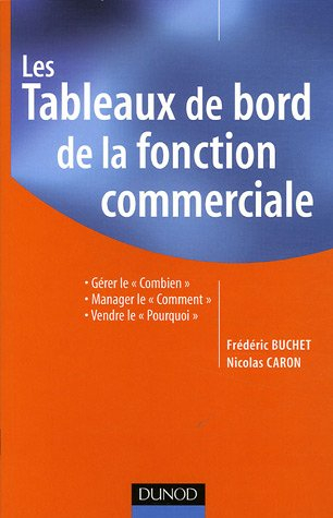 Les tableaux de bord de la fonction commerciale : gérer le combien, manager le comment, vendre le po