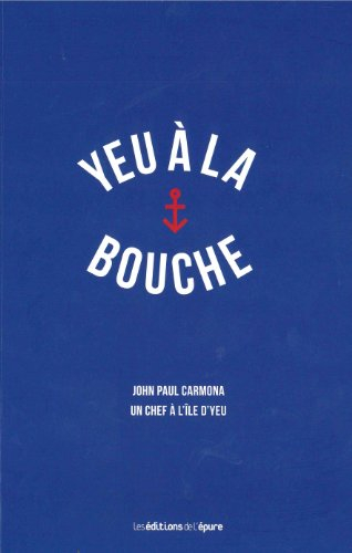Yeu à la bouche : John Paul Carmona, un chef à l'île d'Yeu