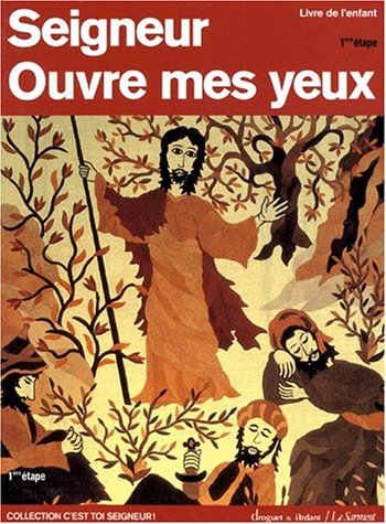 Seigneur ouvre mes yeux, 1re étape CE2 : livre de l'enfant