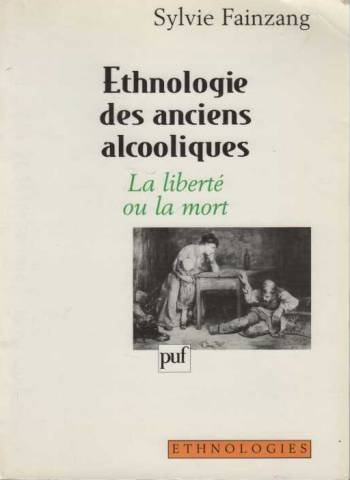 ethnologie des anciens alcooliques : la liberté ou la mort
