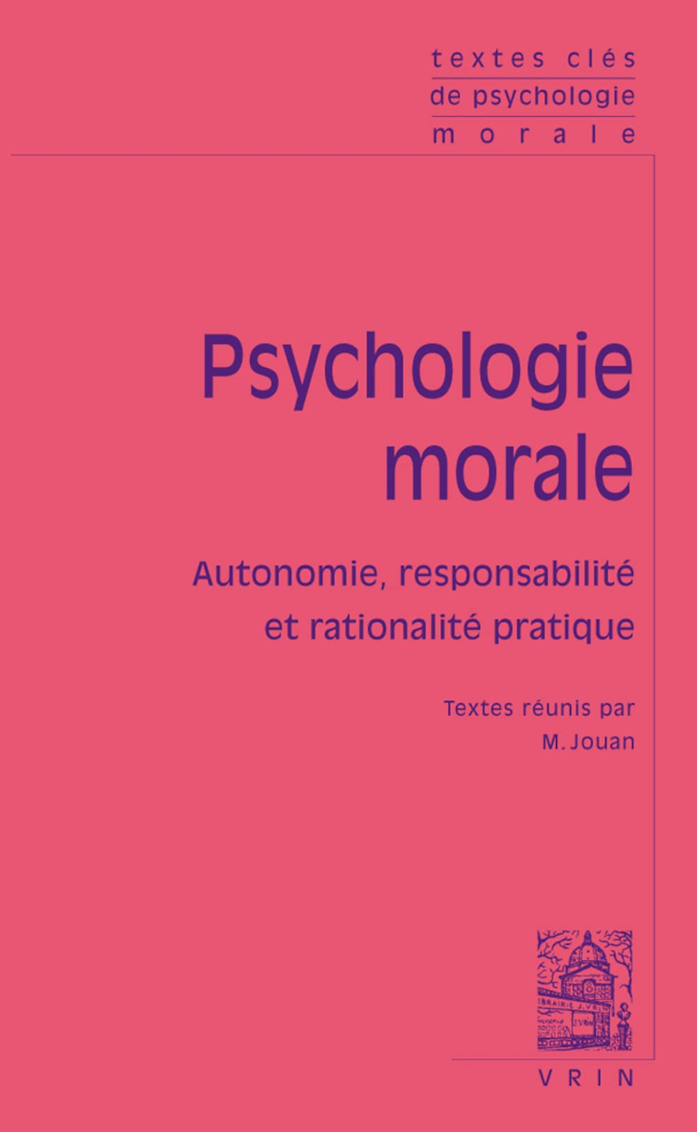 Psychologie morale : autonomie, responsabilité et rationalité pratique