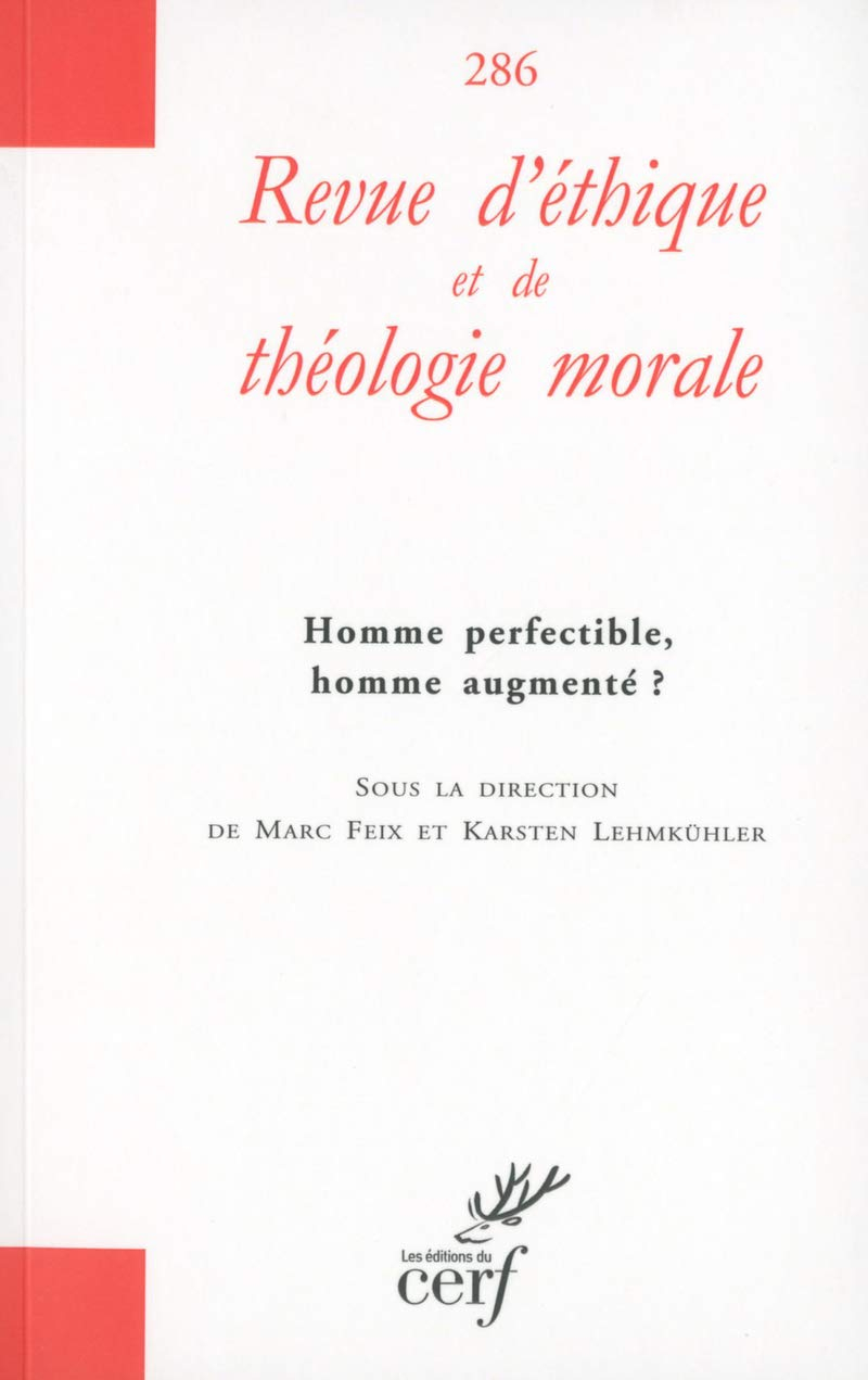 Revue d'éthique et de théologie morale, n° 286. Homme perfectible, homme augmenté ?