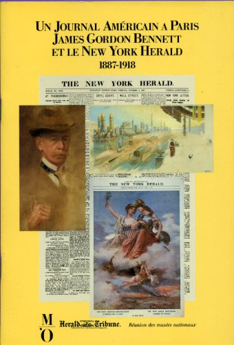 Un Journal américain à Paris, James Gordon Bennett et le New York Herald : 1887-1918