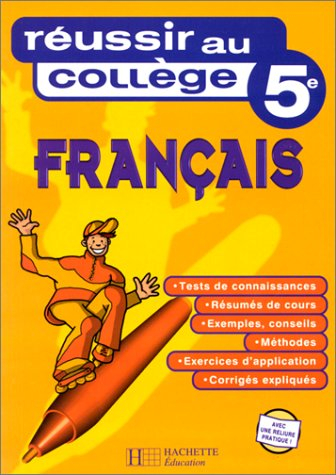 réussir au collège : français, 5ème
