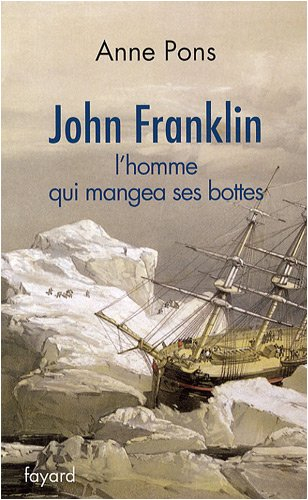John Franklin : l'homme qui mangea ses bottes