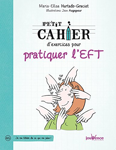 Petit cahier d'exercices pour pratiquer l'EFT