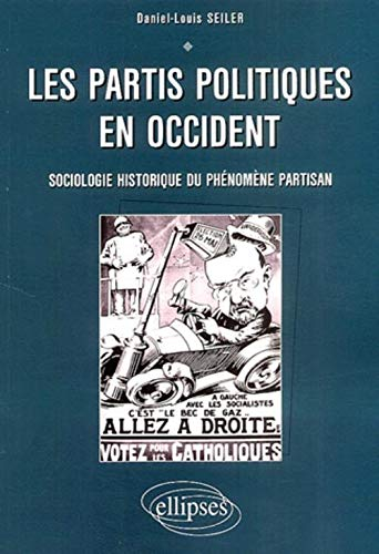 Les partis politiques en Occident : sociologie historique du phénomène partisan