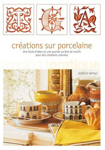 Créations sur porcelaine : une foule d'idées et une grande variété de motifs pour des créations colo