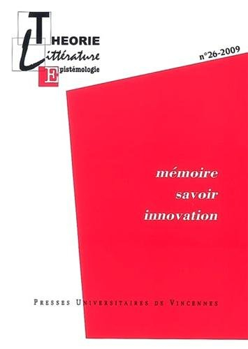 Théorie, littérature, épistémologie, n° 26. Mémoire, savoir, innovation