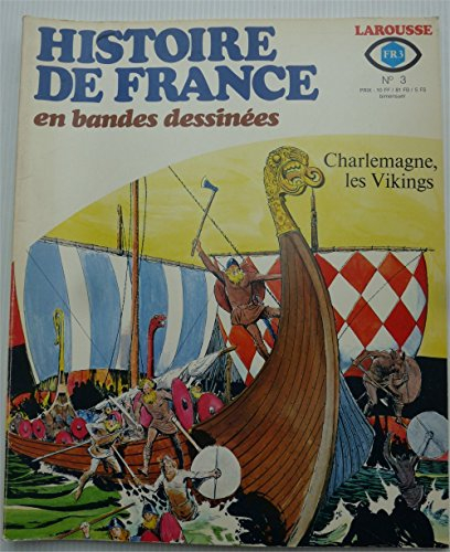 histoire de france en bandes dessinées n, 3 - charlemagne, les vikings