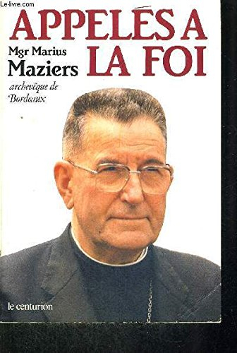 Appelés à la foi : homélies, lettres pastorales, conférences, articles : 1965-1986