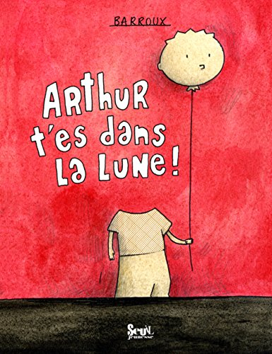 Arthur, t'es dans la lune !