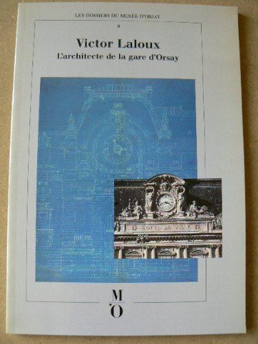 Victor Laloux, l'architecte de la gare d'Orsay