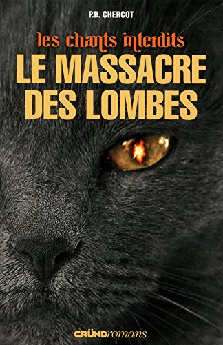 Les chants interdits. Vol. 2. Le massacre des Lombes