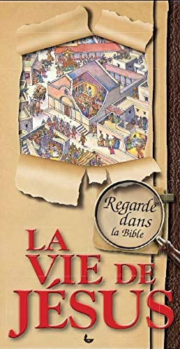 La vie de Jésus : regarde dans la Bible