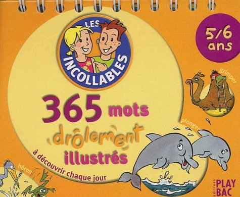Les incollables, 5-6 ans : 365 mots drôlement illustrés à découvrir chaque jour