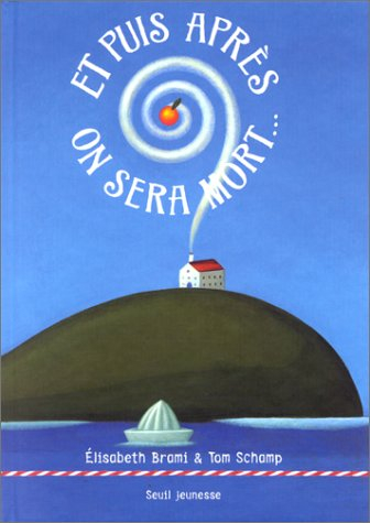 Et puis après, on sera mort