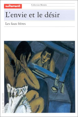 L'envie et le désir : les faux frères