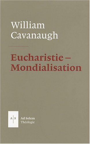 Eucharistie et mondialisation : la liturgie comme acte politique