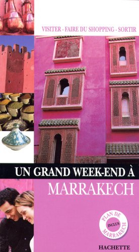 Un grand week-end à Marrakech