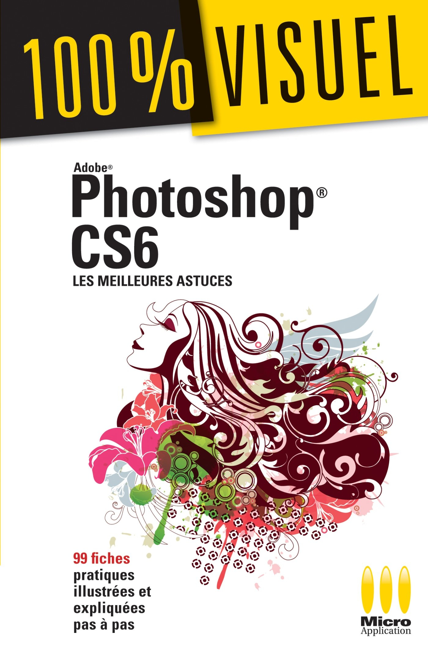 Adobe Photoshop CS6 : les meilleures astuces