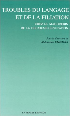 Troubles du langage et de la filiation chez le Maghrébin de la 2e génération : travail clinique et s