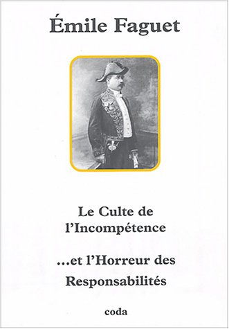 Le culte de l'incompétence.... Et l'horreur des responsabilités : suite au Culte de l'incompétence