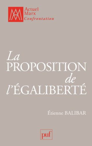 La proposition de l'égaliberté : essais politiques 1989-2009