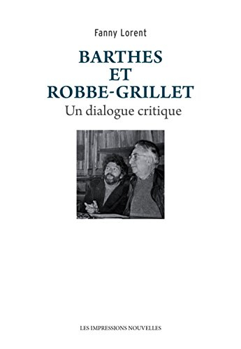 Barthes et Robbe-Grillet : un dialogue critique