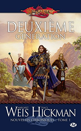 Dragonlance, nouvelles chroniques. Vol. 1. Deuxième génération