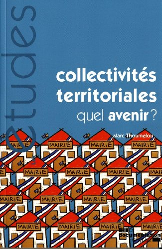 Collectivités territoriales, quel avenir ?