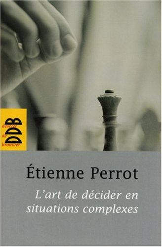 L'art de décider en situations complexes