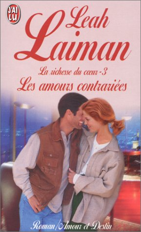 La richesse du coeur. Vol. 3. Les amours contrariées