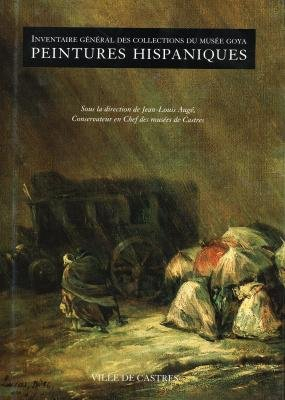 inventaire général des collections du musée goya : tome 1, peintures hispaniques