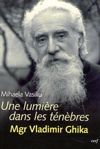 Une lumière dans les ténèbres : Mgr Vladimir Ghika